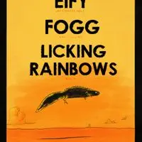 Eify + FOGG + Licking Rainbows